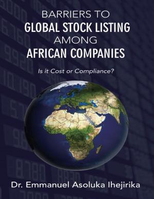 Cover of the book Barriers to Global Stock Listing Among African Companies: Is It Cost or Compliance? by Jerald Payne