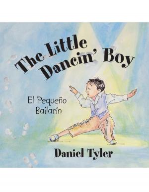 Cover of the book The Little Dancin’ Boy: El Pequeño Bailarín by Dale E. Vander Linden
