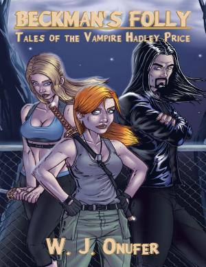 Cover of the book Beckman’s Folly: Tales of the Vampire Hadley Price by Barrett McCloud