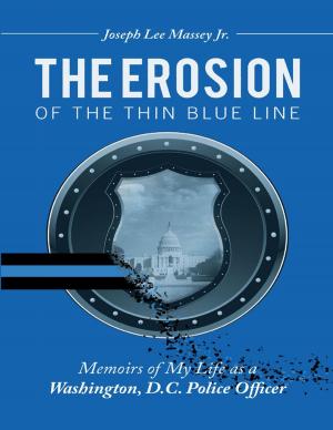 Book cover of The Erosion of the Thin Blue Line: Memoirs of My Life As a Washington, D. C. Police Officer