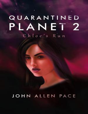Cover of the book Quarantined Planet 2: Chloe’s Run by T. Q. Bernier