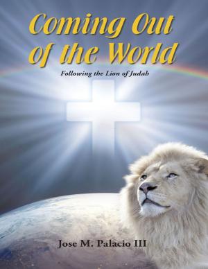 Cover of the book Coming Out of the World: Following the Lion of Judah by Diane G. Wrobleski