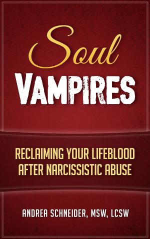 Cover of the book Soul Vampires: Reclaiming Your Lifeblood After Narcissistic Abuse by Mary D. Susan