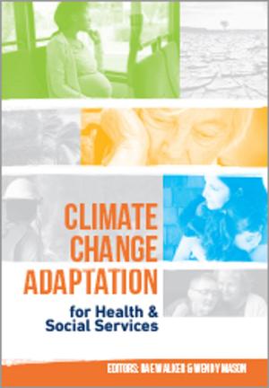 Cover of the book Climate Change Adaptation for Health and Social Services by James Taylor, Brett Whelan