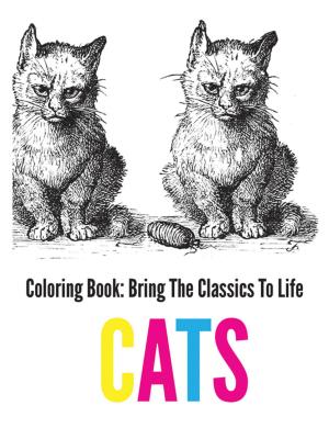Cover of the book Cats Coloring Book - Bring The Classics To Life by Jo Franks