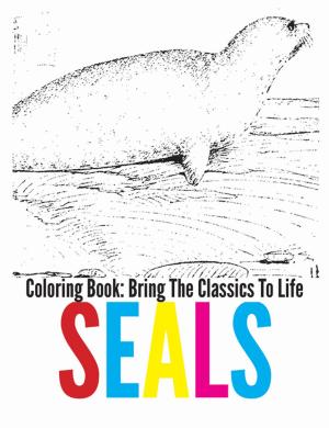 Book cover of Seals Coloring Book - Bring The Classics To Life