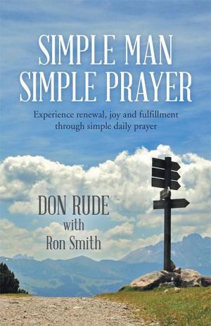 Cover of the book Simple Man Simple Prayer by Daniel T.T. Thompson