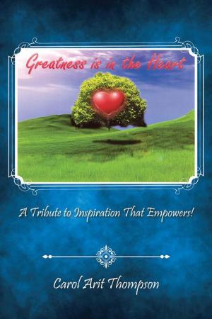 Cover of the book Greatness Is in the Heart by Lujira Cooper