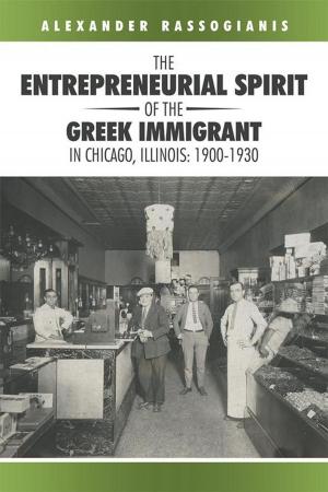 Book cover of The Entrepreneurial Spirit of the Greek Immigrant in Chicago, Illinois: 1900-1930