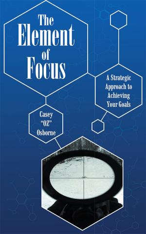 Cover of the book The Element of Focus by Jannah A. Mitchell