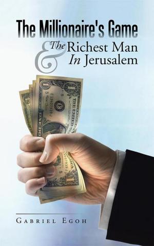 Cover of the book The Millionaire's Game & the Richest Man in Jerusalem by Julie Anne Schubert