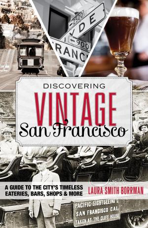 Cover of the book Discovering Vintage San Francisco by Bert Holtje
