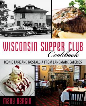 Cover of the book Wisconsin Supper Club Cookbook by Brian R. Salisbury