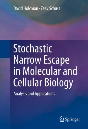 Cover of the book Stochastic Narrow Escape in Molecular and Cellular Biology by Kamakhya Prasad Ghatak, Sitangshu Bhattacharya, Debashis De