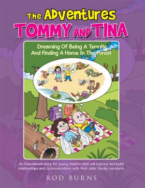 Cover of the book The Adventures of Tommy and Tina Dreaming of Being a Termite and Finding a Home in the Forest by Terry Larson