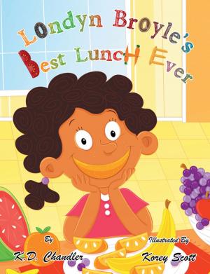 Cover of the book Londyn Broyle’S Best Lunch Ever by Kerry L. Harmon