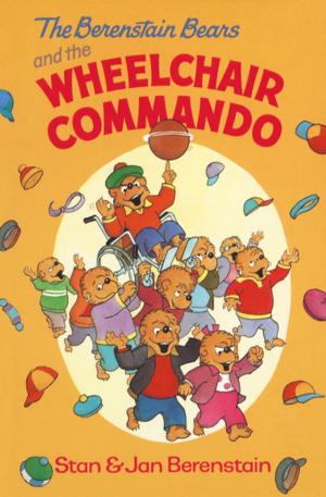 Cover of the book The Berenstain Bears and the Wheelchair Commando by Peter Roop, Connie Roop