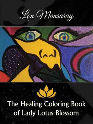Cover of the book The Healing Coloring Book of Lady Lotus Blossom by Skylar Krystee