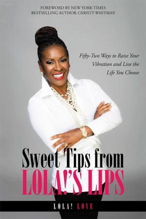 Book cover of Sweet Tips from Lola!’S Lips