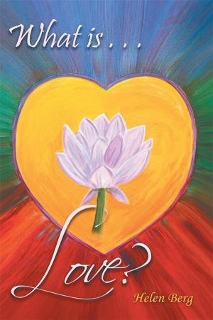 Cover of the book What Is Love? by Amy Regula-Pearce
