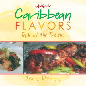 Cover of the book Authentic Caribbean Flavors by Barbara Deutsch