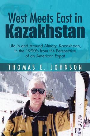 Cover of the book West Meets East in Kazakhstan by R.J. Russell