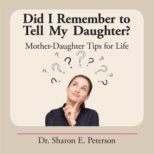 Cover of Did I Remember to Tell My Daughter?