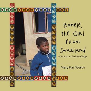 Cover of the book Banele, the Girl from Swaziland by Barbara Wolf, Margaret Anderson