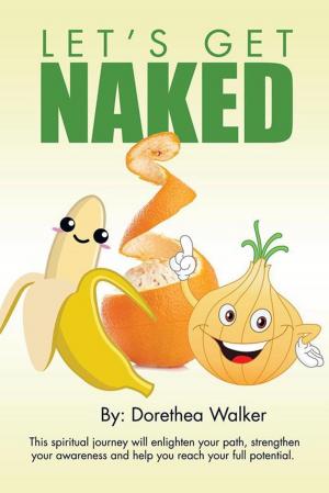 Cover of the book Let’S Get Naked by Leonard C. Garrett Sr.
