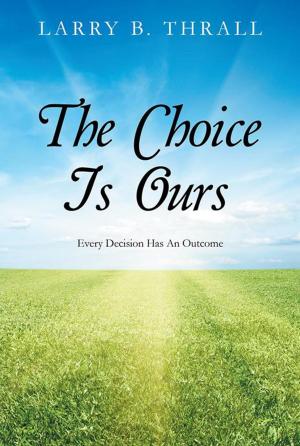 Cover of the book The Choice Is Ours by T. Joyner Drolsum