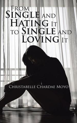 Cover of the book From Single and Hating It to Single and Loving It by Ria Mann Rosa