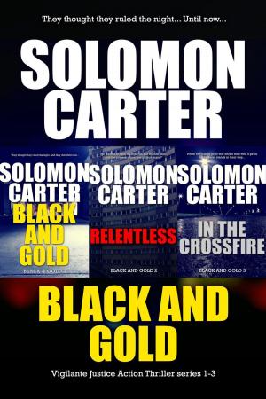 Cover of the book Black and Gold Vigilante Justice Action Thriller series books 1-3 by Decoyar Brown