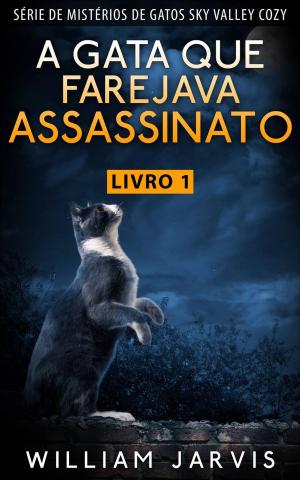 Cover of the book A Gata Que Farejava Assassinato by Harry Glum