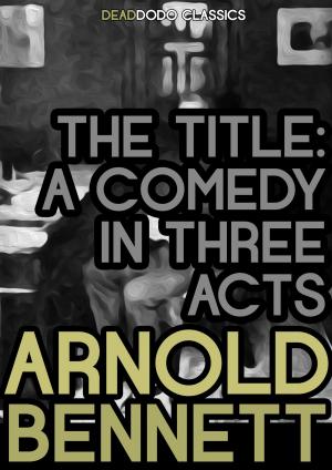 Cover of the book The Title by Arnold Bennett