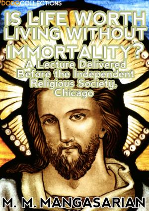 Book cover of Is Life Worth Living Without Immortality?