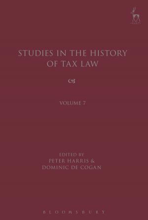 Cover of the book Studies in the History of Tax Law, Volume 7 by Ambassador Kishan S. Rana