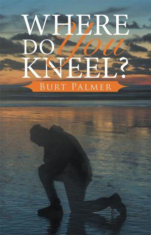 Cover of the book Where Do You Kneel? by Sakre Kennington Edson, Sakre Kennington Edson