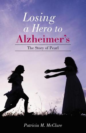 Cover of the book Losing a Hero to Alzheimer's by Lori Wilson, Mike York