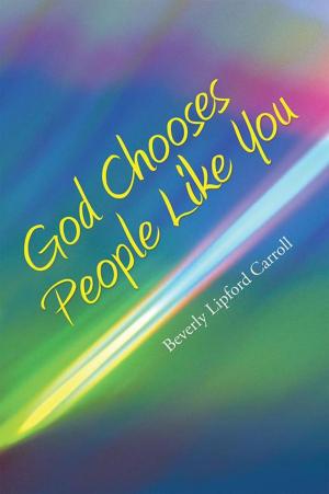Cover of the book God Chooses People Like You by Toby Taylor