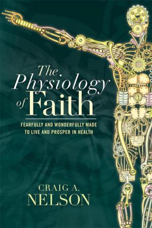 Cover of the book The Physiology of Faith by Toby Pedersen
