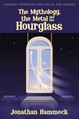 Cover of the book The Mythology, the Metal and the Hourglass by Rebekah McLeod