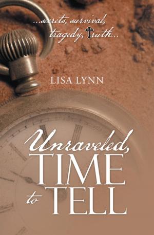 Cover of the book Unraveled, Time to Tell by Jacquelyn S. Arnold
