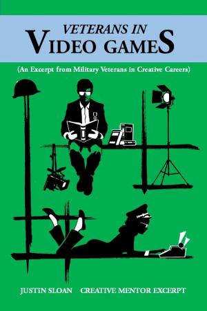 Cover of Veterans in Video Games: A Military Veterans in Creative Careers Excerpt