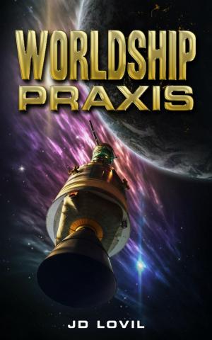 Cover of the book Worldship Praxis by JD Fenrir