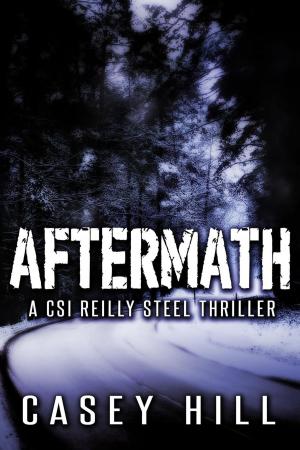 Cover of the book Aftermath - CSI Reilly Steel #6 by William Schumpert