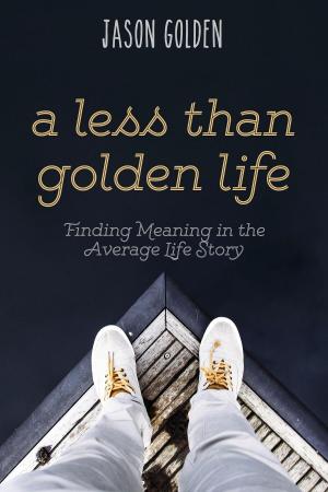 Cover of the book A Less Than Golden Life by Christie Beckley