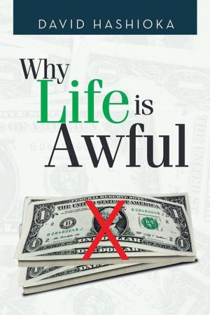 Cover of the book Why Life Is Awful by P.J. Laska