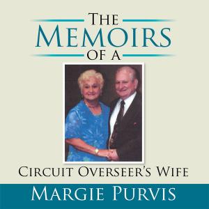 Cover of the book The Memoirs of a Circuit Overseer’S Wife by Carlo Figliomeni