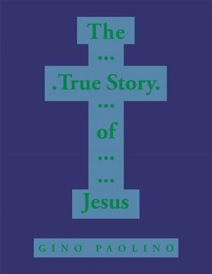 Cover of the book The True Story of Jesus by Doris Jones
