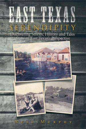 Cover of the book East Texas Serendipity by Gary S. Renfro